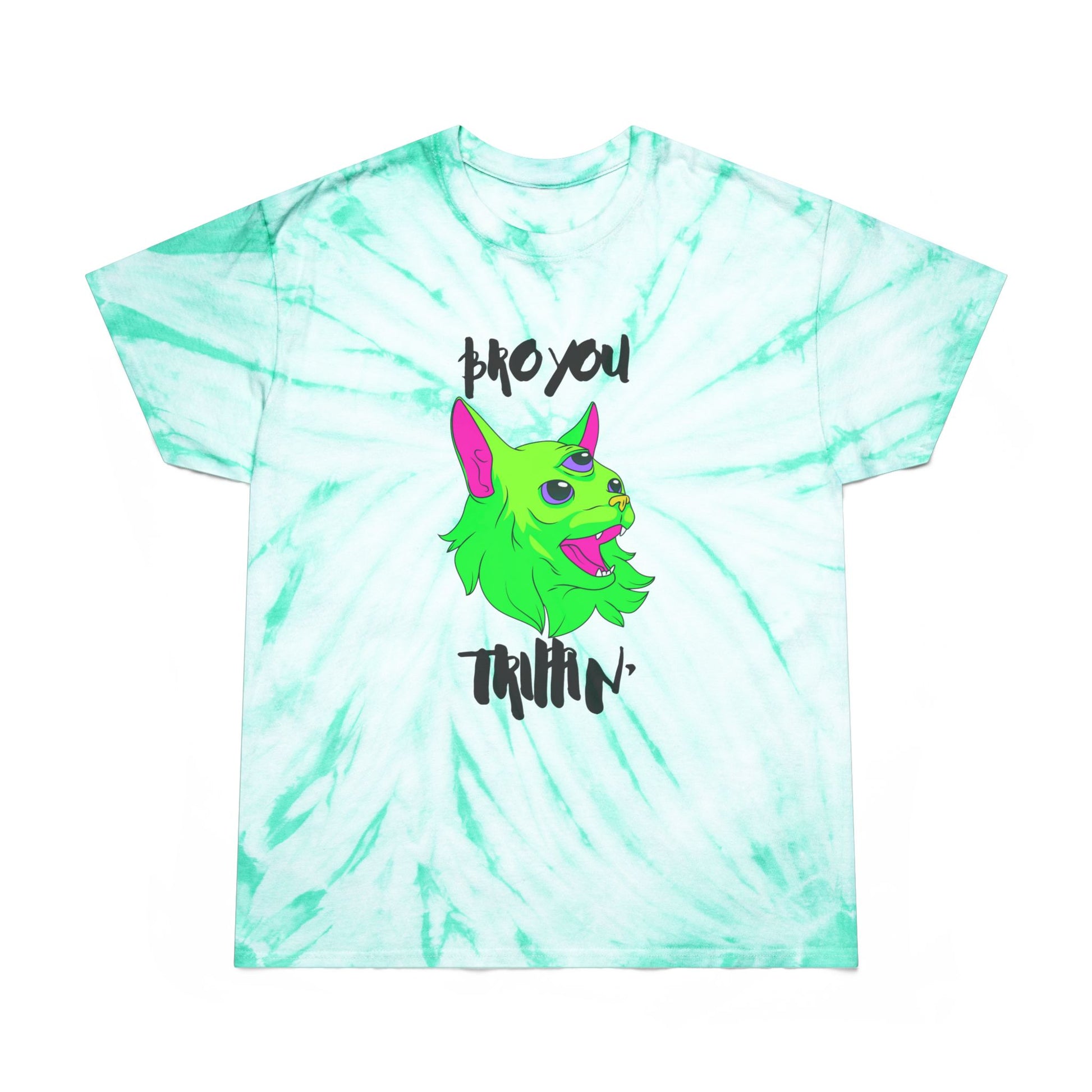 Tie-Dye Tee "Bro You Trippin'"